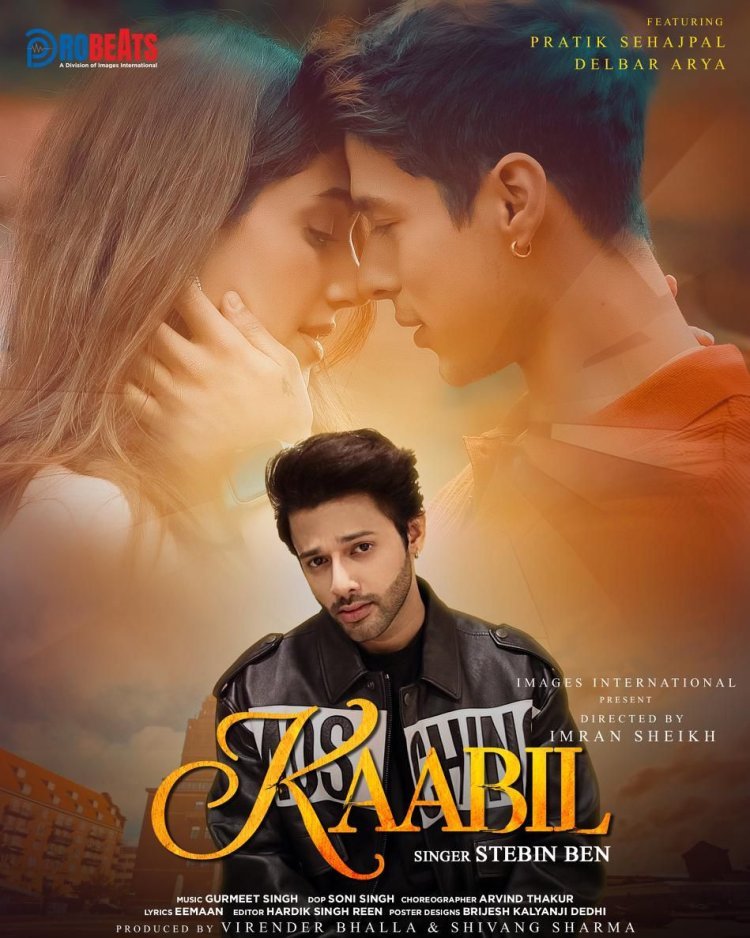 Delbar Arya and Pratik Sehajpal Bring us the Heartbreak Anthem of the Year 'KAABIL' with Stebin Ben's Voice - Check the Poster Now